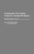 Cover: Community Prevention Trials for Alcohol Problems - Praeger Publishers Inc