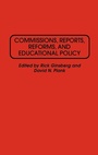 Cover: Commissions, Reports, Reforms, and Educational Policy - Praeger Publishers Inc
