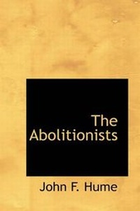 Abbildung von: The Abolitionists - BiblioLife