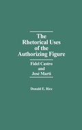 Cover: The Rhetorical Uses of the Authorizing Figure - Praeger Publishers Inc