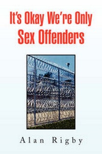 Abbildung von: It's Okay We're Only Sex Offenders - Xlibris Corporation
