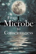Cover: From Microbe to Consciousness - iUniverse