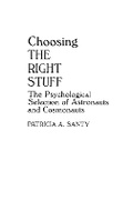 Cover: Choosing the Right Stuff - Praeger Publishers Inc
