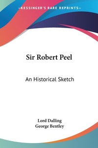 Abbildung von: Sir Robert Peel - Kessinger Publishing