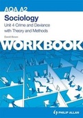 Cover: AQA A2 Sociology Unit 4 Workbook: Crime and Deviance with Theory and Methods - Philip Allan Updates