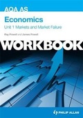 Cover: AQA AS Economics Unit 1 Workbook: Markets and Market Failure - Philip Allan Updates