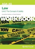 Cover: AQA AS Law Unit 2 Workbook: The Concept of Liability: Criminal Liability and Tort - Philip Allan Updates