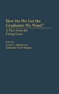 Cover: How Do We Get the Graduates We Want? - Praeger Publishers Inc