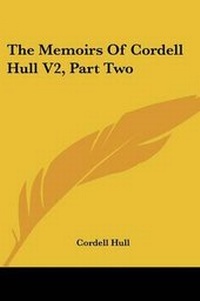 Abbildung von: The Memoirs Of Cordell Hull V2, Part Two - Kessinger Publishing