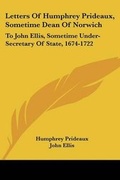 Cover: Letters Of Humphrey Prideaux, Sometime Dean Of Norwich - Kessinger Publishing