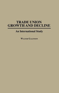 Abbildung von: Trade Union Growth and Decline - Praeger Publishers Inc