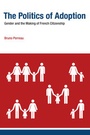 Cover: The Politics of Adoption - MIT Press