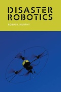 Cover: Disaster Robotics - MIT Press