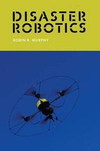 Enlarge image Cover: Disaster Robotics - MIT Press