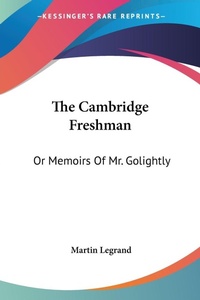 Abbildung von: The Cambridge Freshman - Kessinger Publishing