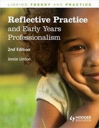 Enlarge image Cover: Reflective Practice and Early Years Professionalism, Linking Theory and Practice - Hodder Education
