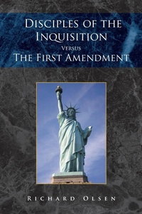 Enlarge image Cover: Disciples of the Inquisition Versus the First Amendment - Xlibris Us