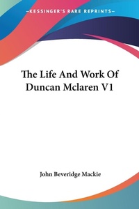 Abbildung von: The Life And Work Of Duncan Mclaren V1 - Kessinger Publishing