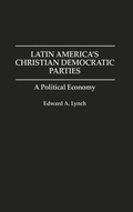Cover: Latin America's Christian Democratic Parties - Praeger Publishers Inc