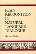 Cover: Plan Recognition in Natural Language Dialogue - MIT Press