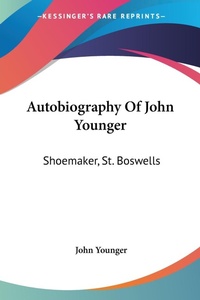 Abbildung von: Autobiography Of John Younger - Kessinger Publishing