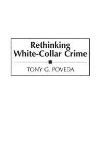 Enlarge image Cover: Rethinking White-Collar Crime - Praeger Publishers Inc