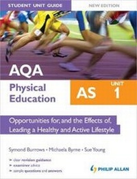 Enlarge image Cover: AQA AS Physical Education Student Unit Guide New Edition: Unit 1 Opportunities for, and the Effects of, Leading a Healthy and Active Lifestyle - Philip Allan Updates