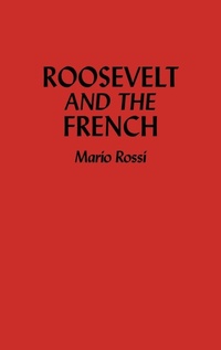 Abbildung von: Roosevelt and the French - Praeger Publishers Inc