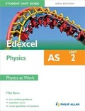 Cover: Edexcel AS Physics Student Unit Guide: Unit 2 Physics at Work - Philip Allan Updates