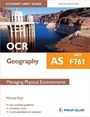 Cover: OCR AS Geography Student Unit Guide New Edition: Unit F761 Managing Physical Environments - Philip Allan Updates