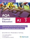 Cover: AQA A2 Physical Education Student Unit Guide New Edition: Unit 3 Optimising Performance and Evaluating Contemporary Issues within Sport - Philip Allan Updates