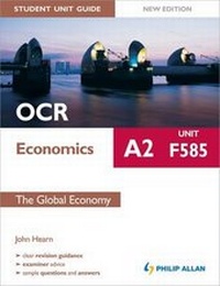 Enlarge image Cover: OCR A2 Economics Student Unit Guide: Unit F585 the Global Economy - Philip Allan Updates