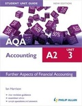 Cover: AQA A2 Accounting Student Unit Guide: Unit 3 Further Aspects of Financial Accounting - Philip Allan Updates