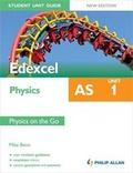 Cover: Edexcel AS Physics Student Unit Guide: Unit 1 Physics on the Go - Philip Allan Updates