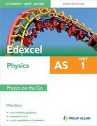 Enlarge image Cover: Edexcel AS Physics Student Unit Guide: Unit 1 Physics on the Go - Philip Allan Updates