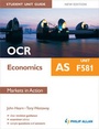 Cover: OCR AS Economics Student Unit Guide: Unit F581 Markets in Action: F581 - Philip Allan Updates