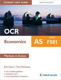 Enlarge image Cover: OCR AS Economics Student Unit Guide: Unit F581 Markets in Action: F581 - Philip Allan Updates