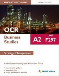 Enlarge image Cover: OCR A2 Business Studies Student Unit Guide New Edition: Unit F297 Strategic Management - Philip Allan Updates