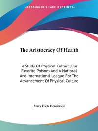 Abbildung von: The Aristocracy Of Health - Kessinger Publishing