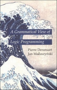 Enlarge image Cover: A Grammatical View of Logic Programming - MIT Press