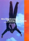 Cover: Ars Electronica: Facing the Future - MIT Press