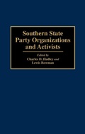 Cover: Southern State Party Organizations and Activists - Praeger Publishers Inc