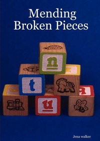 Abbildung von: Mending Broken Pieces - Lulu.com