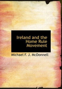 Abbildung von: Ireland and the Home Rule Movement - BiblioLife