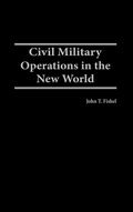 Cover: Civil Military Operations in the New World - Praeger Publishers Inc