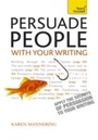 Cover: Persuade People with Your Writing - Teach Yourself Books