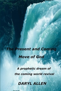Enlarge image Cover: The Present and Coming Move of God - Lulu.com