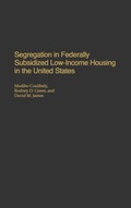 Cover: Segregation in Federally Subsidized Low-Income Housing in the United States - Praeger Publishers Inc