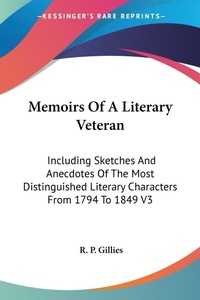 Abbildung von: Memoirs Of A Literary Veteran - Kessinger Publishing