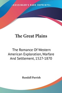 Abbildung von: The Great Plains - Kessinger Publishing